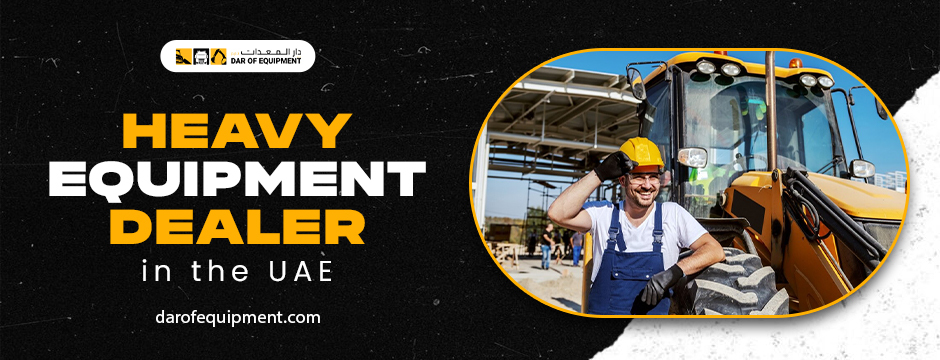 Heavy Equipment Dealer in The UAE