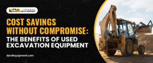 Benefits of Used Excavation Equipment
