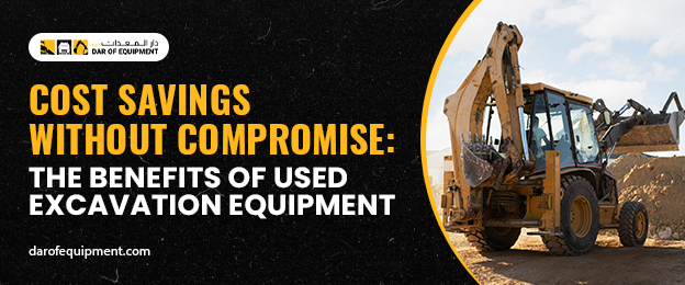 Benefits of Used Excavation Equipment