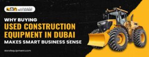 Construction Equipment in Dubai