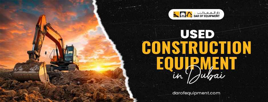 used construction equipment in Dubai