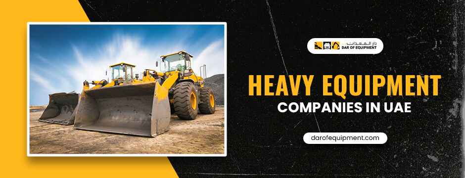 Heavy Equipment Companies in uae