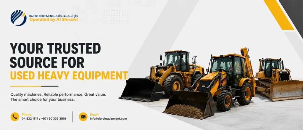 Your Guide to Buying Used Heavy Equipment in the UAE 